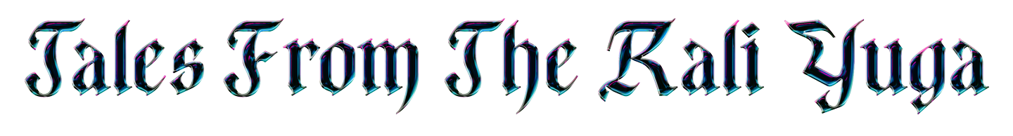 Tales of the Kali Yuga